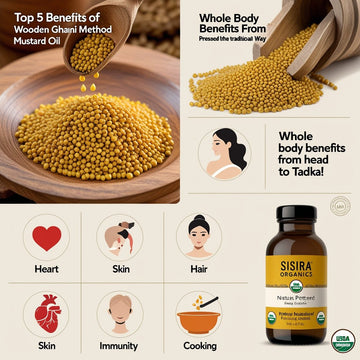 What Are the Benefits of Wood Pressed Mustard Oil? - Sisira Organics