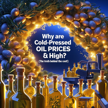 Why Are Cold-Pressed Oil Prices High? ๐ฐ๐ฟ (The Truth Behind theย Cost!) - Sisira Organics