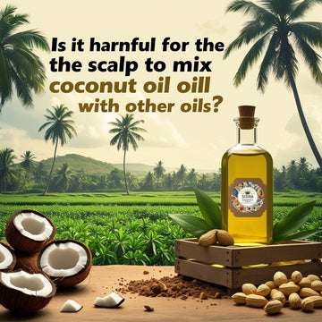 Is It Harmful for the Scalp to Mix Coconut Oil with Other Oils? - Sisira Organics